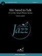 We Need to Talk Jazz Ensemble sheet music cover